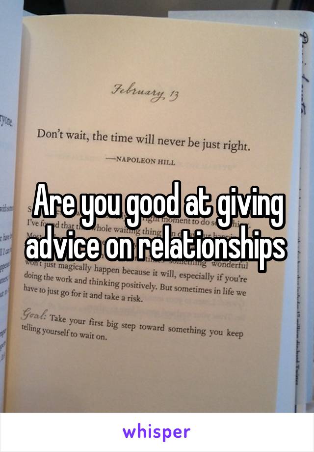 Are you good at giving advice on relationships 