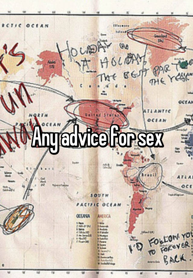 Any advice for sex