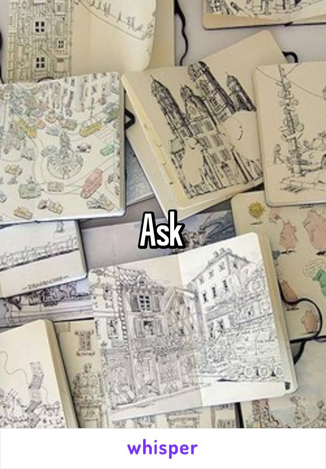 Ask 