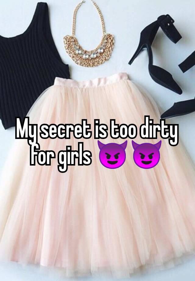 My secret is too dirty for girls 😈😈