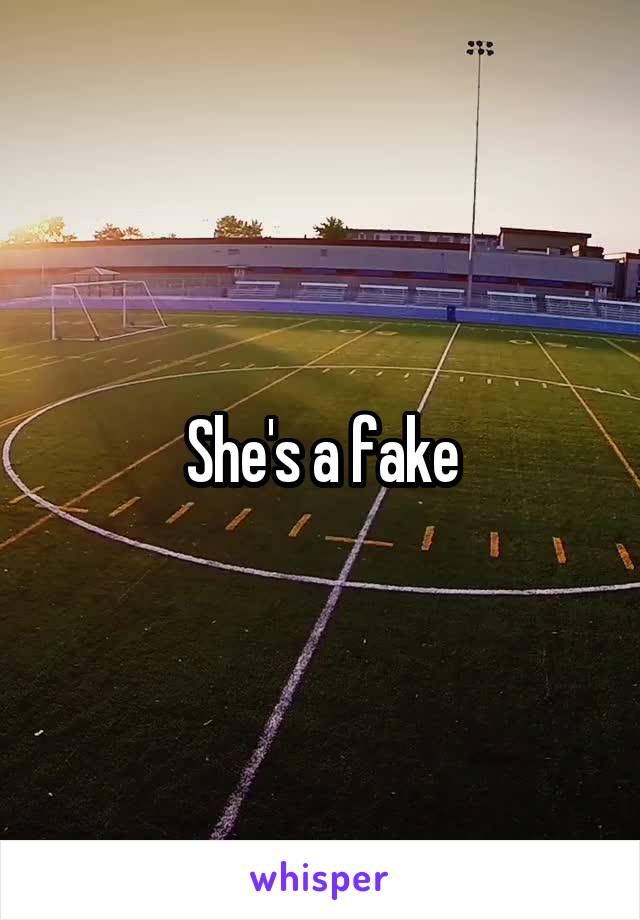 She's a fake