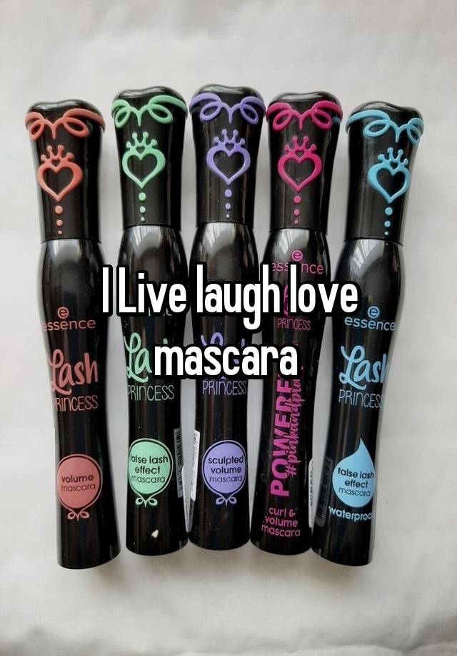 I Live laugh love mascara 