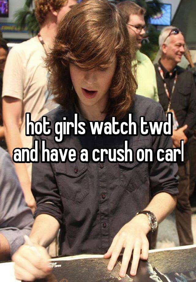 hot girls watch twd and have a crush on carl