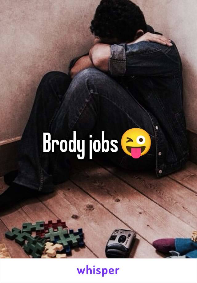 Brody jobs😜