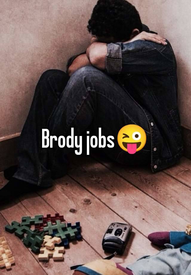 Brody jobs😜