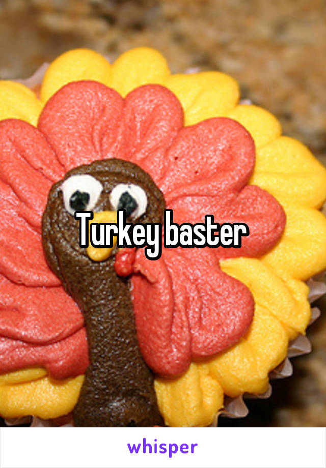 Turkey baster 