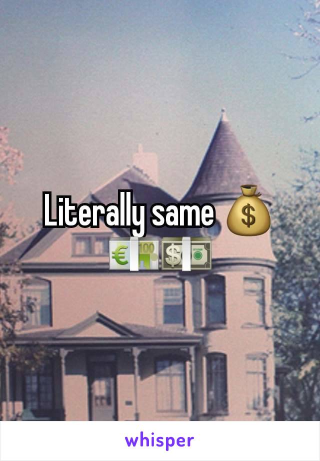 Literally same 💰💶💵