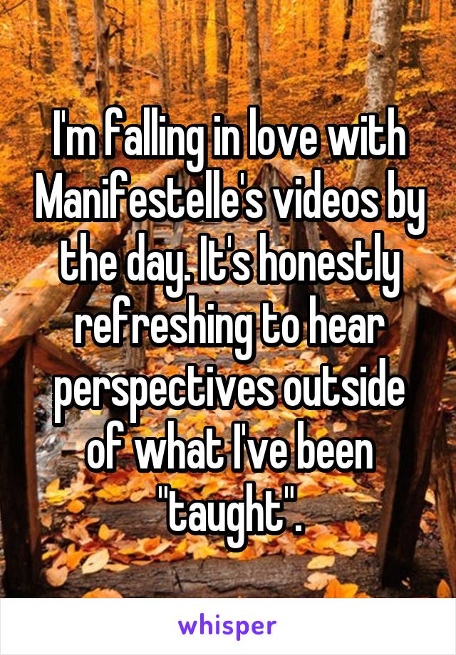 I'm falling in love with Manifestelle's videos by the day. It's honestly refreshing to hear perspectives outside of what I've been "taught".