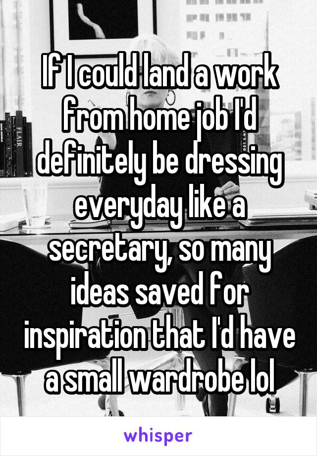 If I could land a work from home job I'd definitely be dressing everyday like a secretary, so many ideas saved for inspiration that I'd have a small wardrobe lol