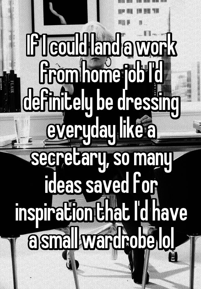 If I could land a work from home job I'd definitely be dressing everyday like a secretary, so many ideas saved for inspiration that I'd have a small wardrobe lol