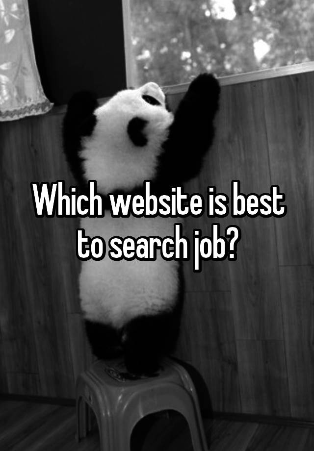 Which website is best to search job?