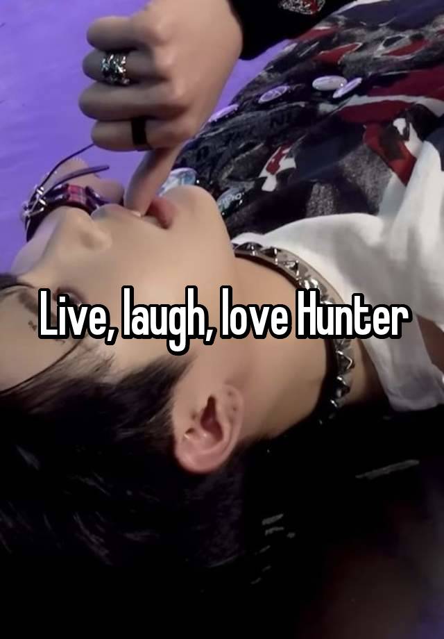 Live, laugh, love Hunter