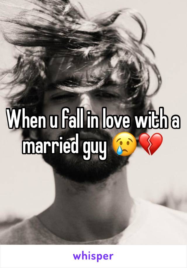 When u fall in love with a married guy 😢💔