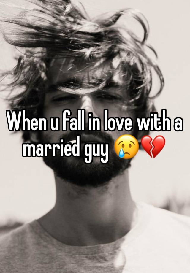 When u fall in love with a married guy 😢💔