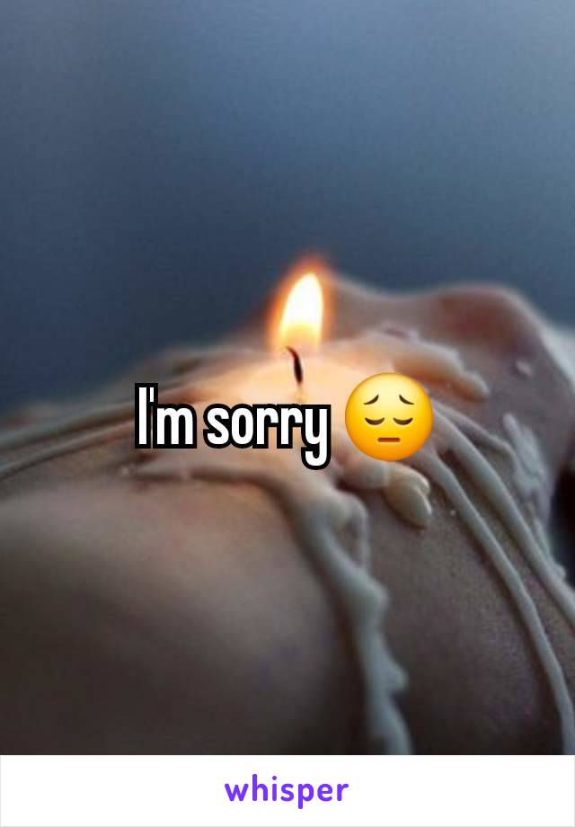 I'm sorry 😔