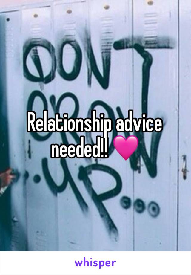 Relationship advice needed!! 🩷