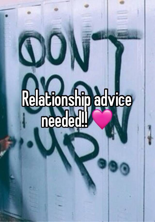 Relationship advice needed!! 🩷