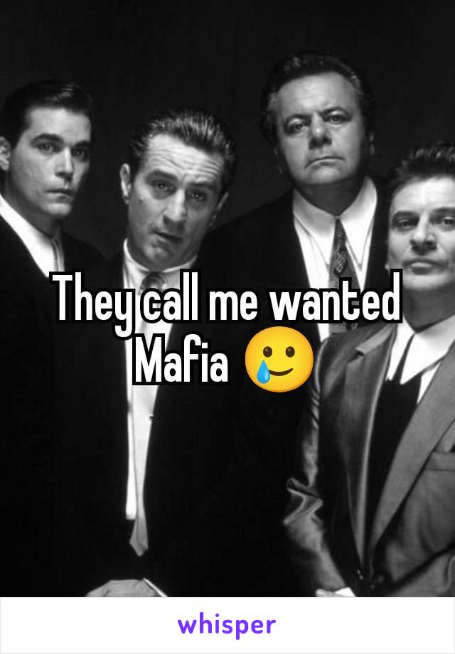 They call me wanted Mafia 🥲