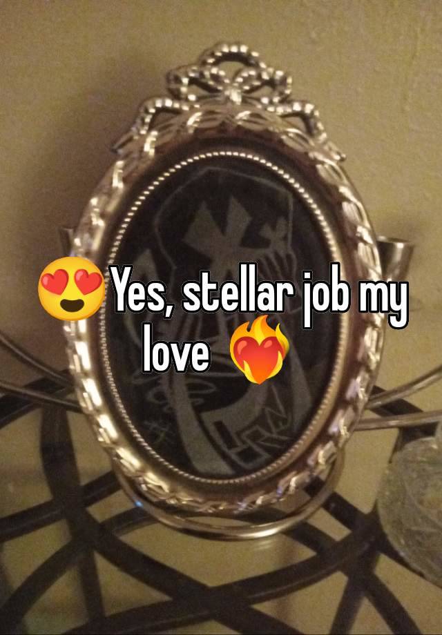 😍Yes, stellar job my love ❤️‍🔥