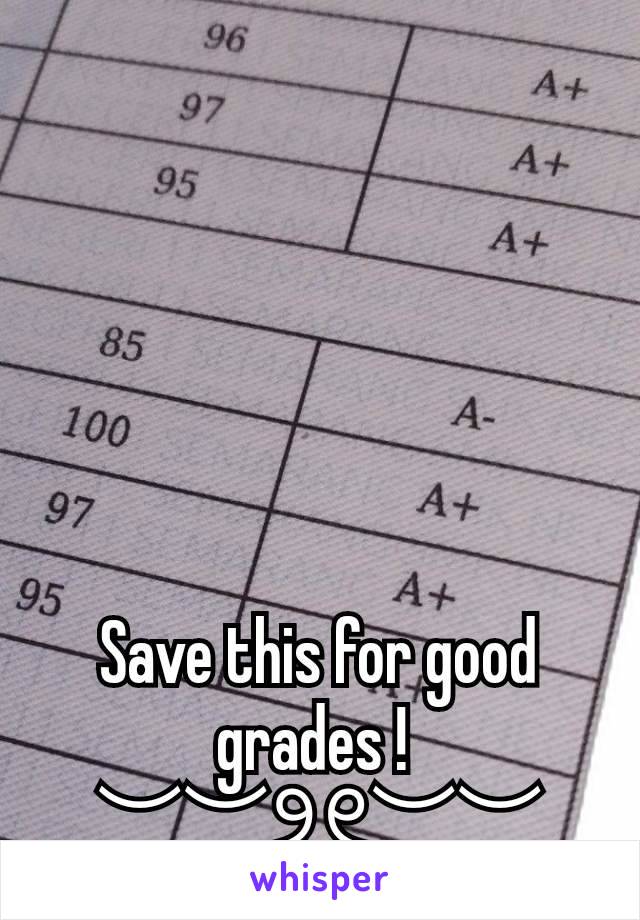 Save this for good grades ! 
︶︶୨୧︶︶