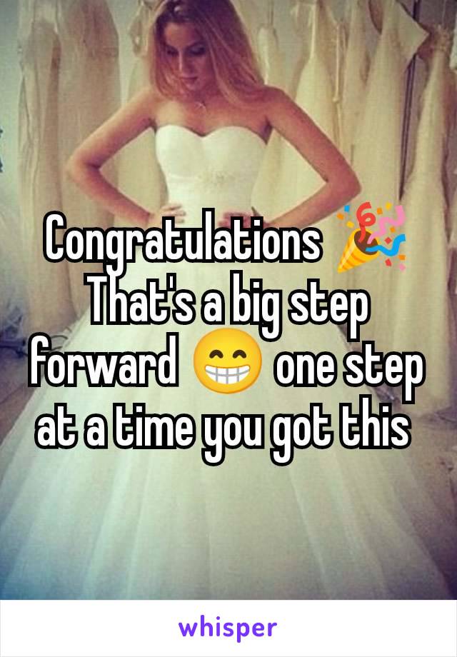 Congratulations 🎉
That's a big step forward 😁 one step at a time you got this 