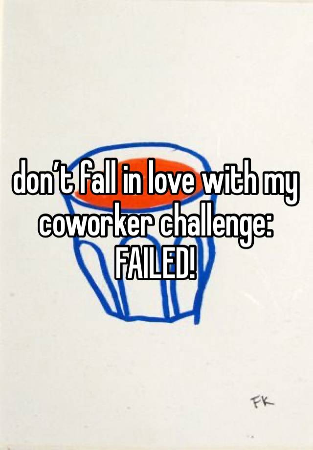 don’t fall in love with my coworker challenge: FAILED!