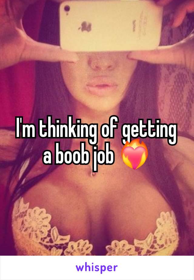 I'm thinking of getting a boob job ❤️‍🔥