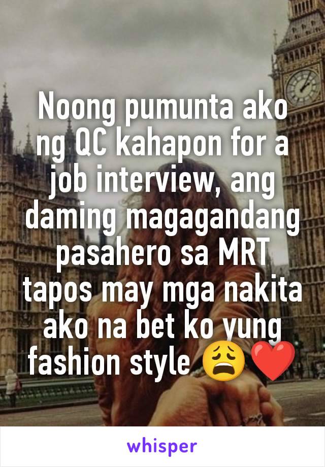 Noong pumunta ako ng QC kahapon for a job interview, ang daming magagandang pasahero sa MRT tapos may mga nakita ako na bet ko yung fashion style 😩❤️