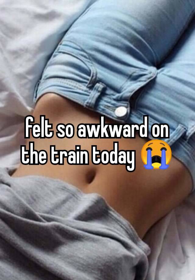 felt so awkward on the train today 😭