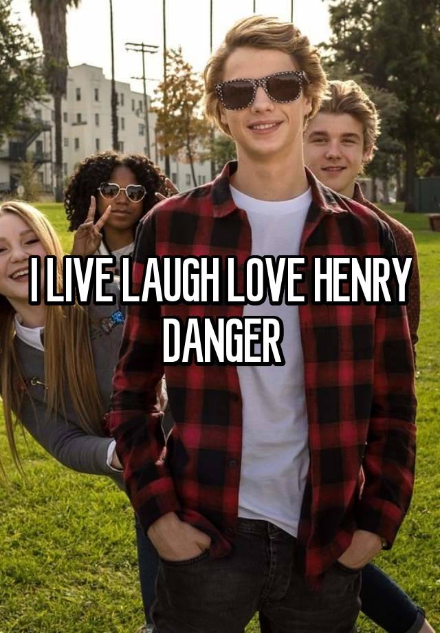 I LIVE LAUGH LOVE HENRY DANGER