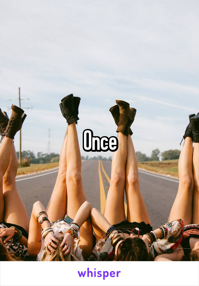 Once