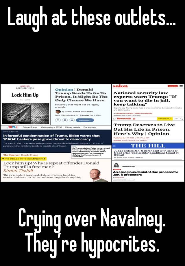 Laugh at these outlets...







Crying over Navalney. They’re hypocrites.