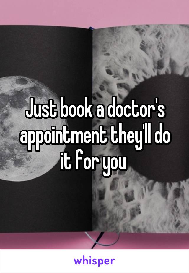 Just book a doctor's appointment they'll do it for you 