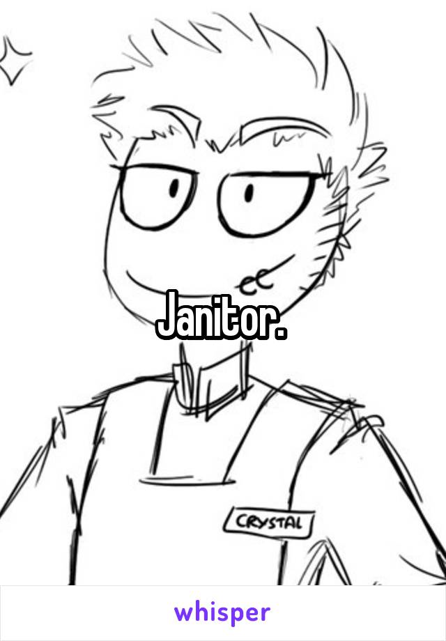 Janitor. 