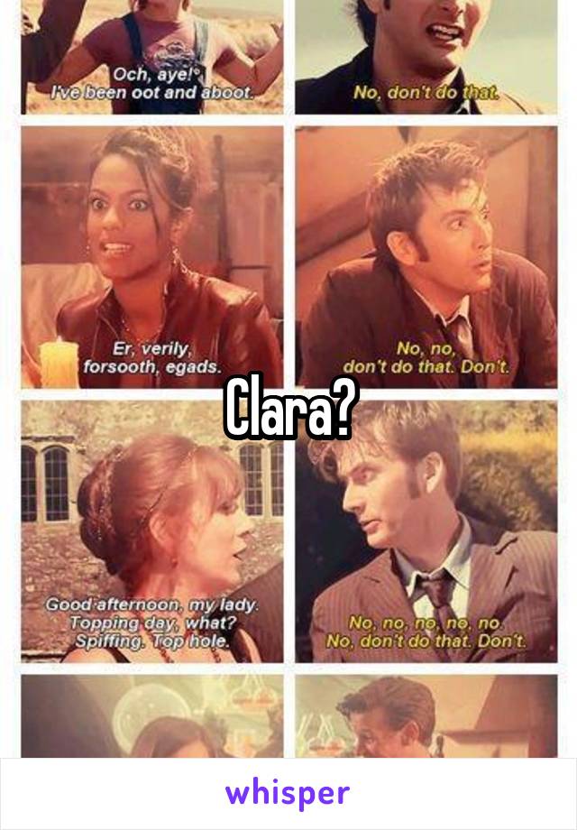 Clara?