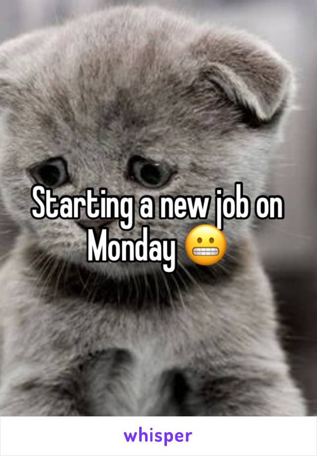 Starting a new job on Monday 😬