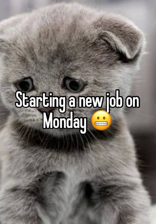 Starting a new job on Monday 😬