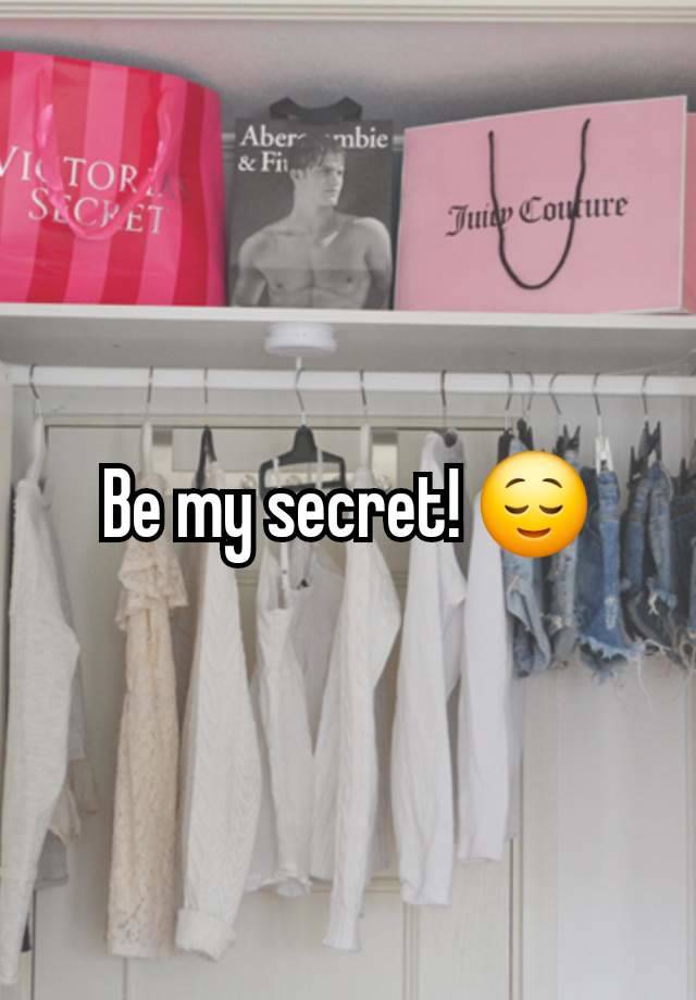 Be my secret! 😌