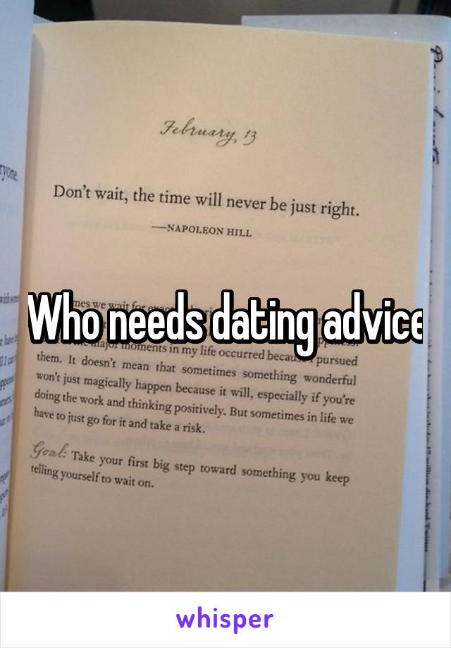 Who needs dating advice