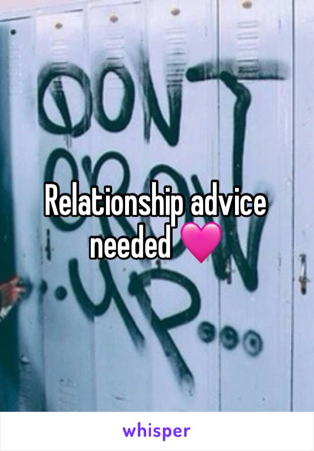 Relationship advice needed 🩷