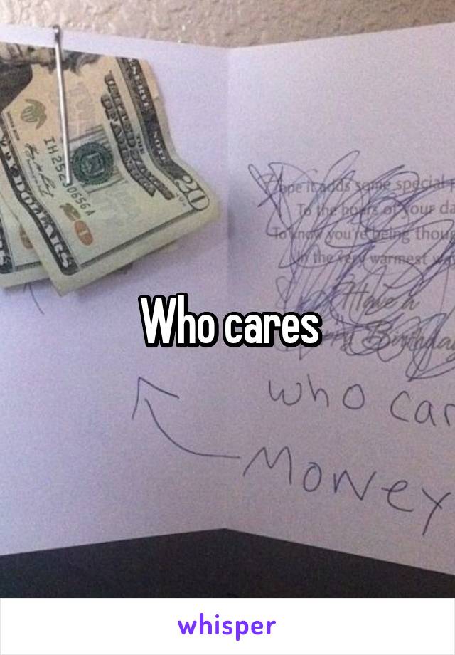 Who cares