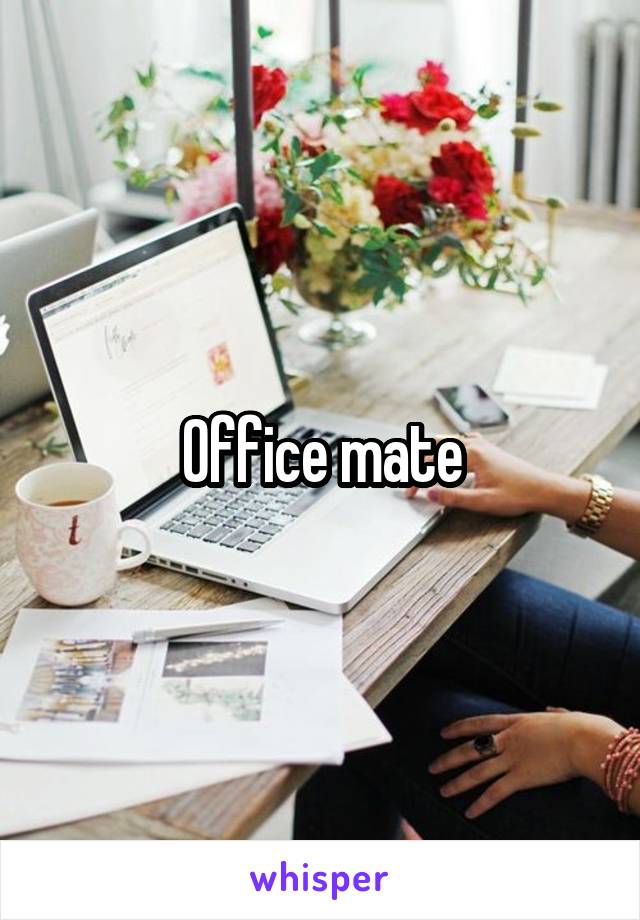 Office mate