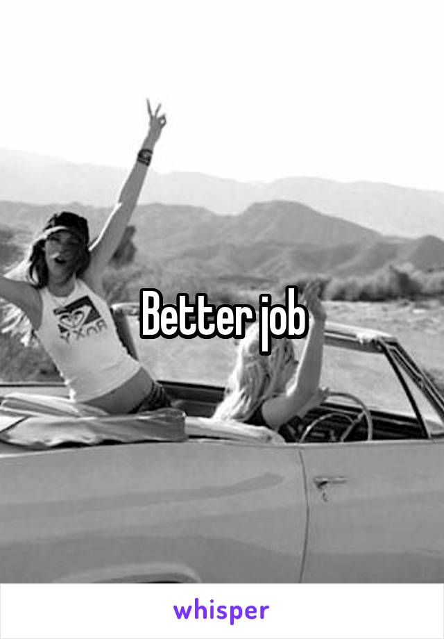 Better job