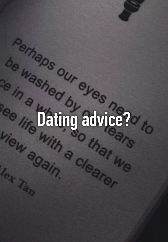 Dating advice?