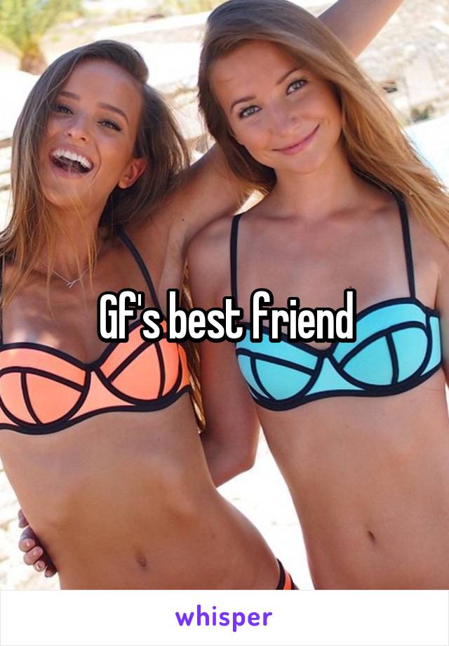 Gf's best friend