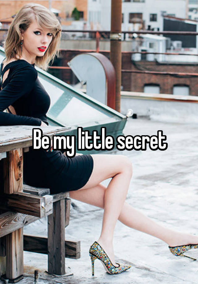 Be my little secret