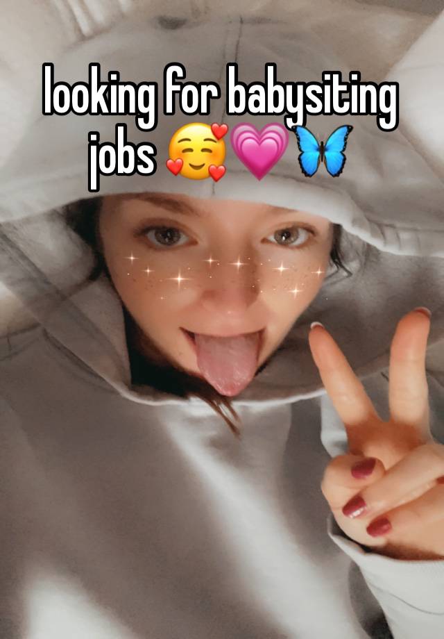 looking for babysiting jobs 🥰💗🦋