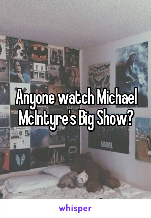 Anyone watch Michael McIntyre's Big Show?