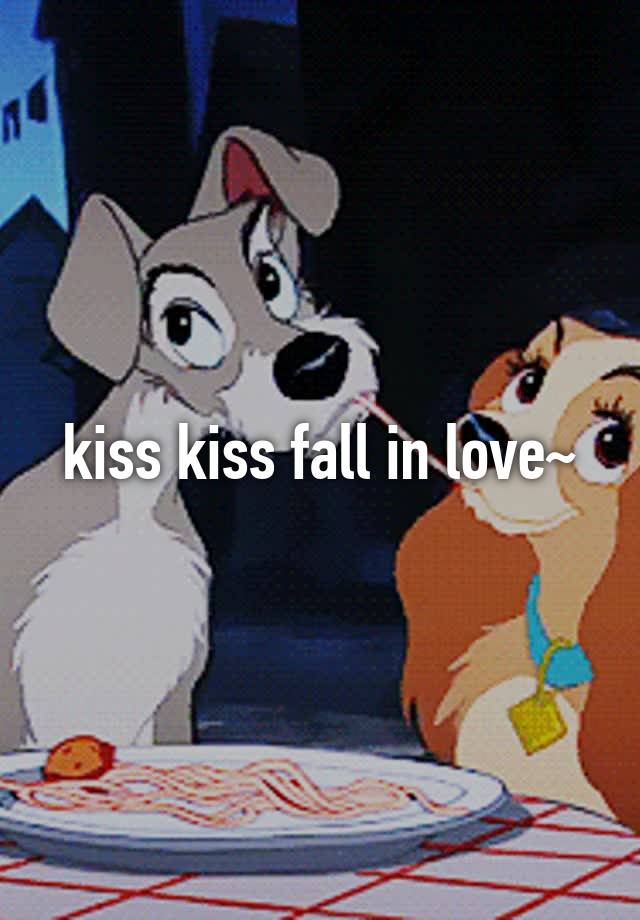 kiss kiss fall in love~