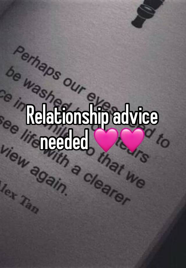 Relationship advice needed 🩷🩷